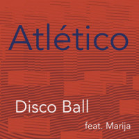 Atlético_Disco Ball,Marija,Timo Luukkanen,Perttis Setälä,Pekka Eronen