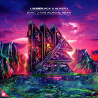 Born To Rave_Lumberjack,Almero