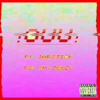 Ouu ft.WhyJeezy_JarStick,WHYJEEZY