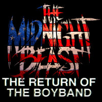 The Return of the Boyband_The Midnight Beast