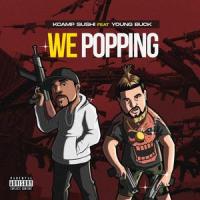 We Popping (feat. Young Buck)_Kcamp Sushi,Young Buck
