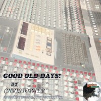 Good Old Days_Christopher Martin