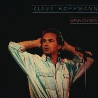 Wenn ich sing'_Klaus Hoffmann