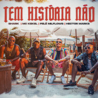 Tem História Não_Shark,MC Kekel,Pelé MilFlows,Hector Marks