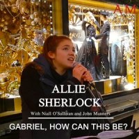 Gabriel, How Can This Be?_Allie Sherlock