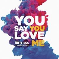 You Say You Love Me_The Kiffness,Tawanna Shaunte