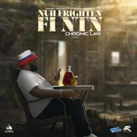 Nuh Frighten Fi Nth(feat. Dan Sky Records & Attomatic Records)_Chronic Law,Dan Sky Records,ATTOMATIC RECORDS