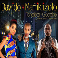 Tchelete(Good Life)_Mafikizolo,Davido