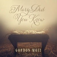 Mary Did You Know?_Gordon Mote