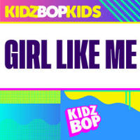 Girl Like Me_Kidz Bop Kids