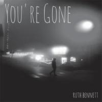 You're Gone_Ruth Bennett
