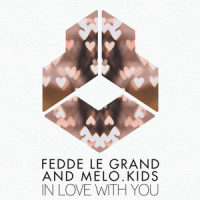 In Love With You_Fedde Le Grand,Melo.Kids