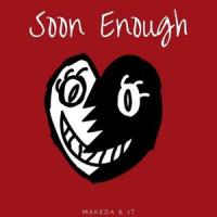 Soon Enough_Makeda,JT Beatzz,Jannis Trunzer,Makeda Norman