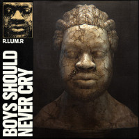 Boys Should Never Cry_R.LUM.R