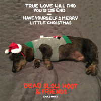 True Love Will Find You in the End Have Yourself a Merry Little Christmas_Dead Slow Hoot,Tom Featherstone,Daniel Johnston,Ralph Blane
