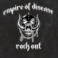 Rock Out_Empire of Disease,Ian Fraser Kilmister,Phil Campbell,Micael Kiriakos Delaoglou