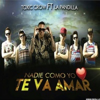 Nadie Como Yo Te Va Amar_Toxic Crow,La Pandilla