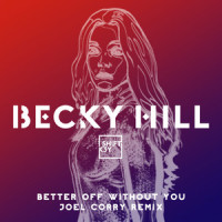 Better Off Without You_Becky Hill,Shift K3Y