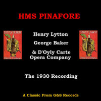 A Simple Sailor Lowly Born_D'Oyly Carte Opera Company,Henry A Lytton,Sullivan,Gilbert,George Baker