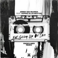 Not Giving Up On Love_Armin Van Buuren,Sophie Ellis-Bextor