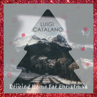 Driving Home for Christmas_Luigi Catalano,Chris Rea