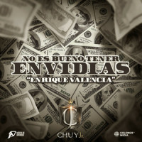No es Bueno Tener Envidias “Enrique Valencia”_Chuy Jr