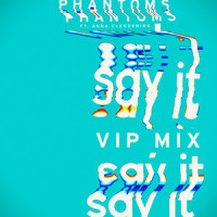 Say It_Phantoms,Anna Clendening