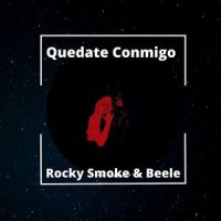 Quedate Conmigo_Rocky Smoke,Beéle