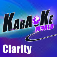 Clarity (Originally Performed by Zedd)_Karaoke,Foxes
