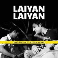 Laiyan Laiyan(feat. Rizwan Anwar)_Saad Sultan,Rizwan Anwar