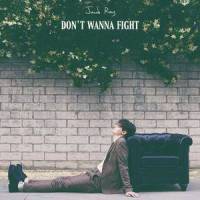 Don't Wanna Fight_Jacob Ray