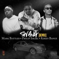 Swang_Philip Israel,Mark Battles,Kirko Bangz