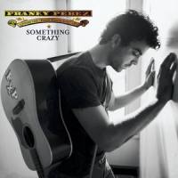 Something Crazy_Franky Perez