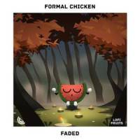 Faded_Formal Chicken,Snuggles,Koosen,Alan Walker,Mood Melodies,Gunnar Greve,Jesper Borgen