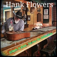 When a Kiss, Turns to Whiskey_Hank Flowers