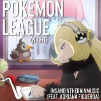 Pokémon League (Night)_insaneintherainmusic,Adriana Figueroa
