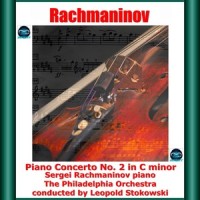 I. S3 Moderato - Allegro (Originally-issued takes|publ. 1929)_The Philadelphia Orchestra,Léopold Stokowski,Sergei Rachmaninov