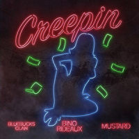 CREEPIN_Bino Rideaux,bluebucksclan,Mustard