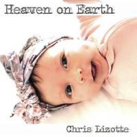 Heaven On Earth_Chris Lizotte