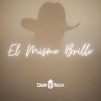El Mismo Brillo_Edgar Rocha