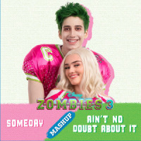Someday/Ain't No Doubt About It Mashup_Milo Manheim,Meg Donnelly,ZOMBIES – Cast,Disney