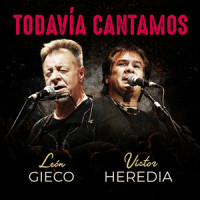 Todavía Cantamos_Leon Gieco,Victor Heredia