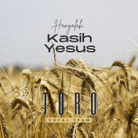 Hanyalah Kasih Yesus_Toro Vocal Team
