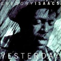 Yesterday_Gregory Isaacs