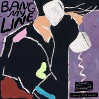 Bang My Line_Cosmo's Midnight,Tkay Maidza