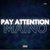 Pay Attention_Maino