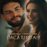 Dacă tu nu ai fi_Ioana Ignat,Edward Sanda