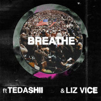 Breathe_Creative Culture Co.,Tedashii,Liz Vice