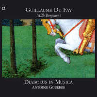 Louanges du Prince: C'est bien raison de devoir essaucier (ballade)_Diabolus in Musica,Antoine Guerber,Guillaume Dufay,Anonymous