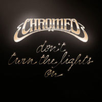 Don't Turn the Lights On_Chromeo,Aeroplane